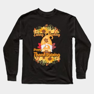 Gnome's Feast: Eating, Meeting, and Happy Thanksgiving! Long Sleeve T-Shirt